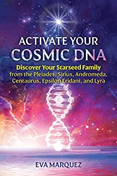 Activate Your Cosmic DNA by Eva Marquez