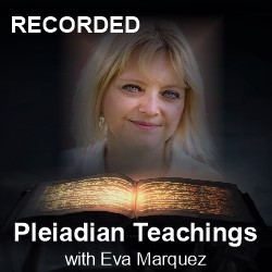 Eva's Pleiadian Teachings Recorded